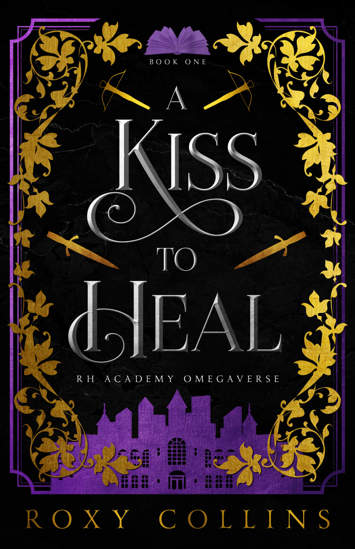 A Kiss To Heal Rh Academy Omegaverse 1st Edition Roxy Collins
