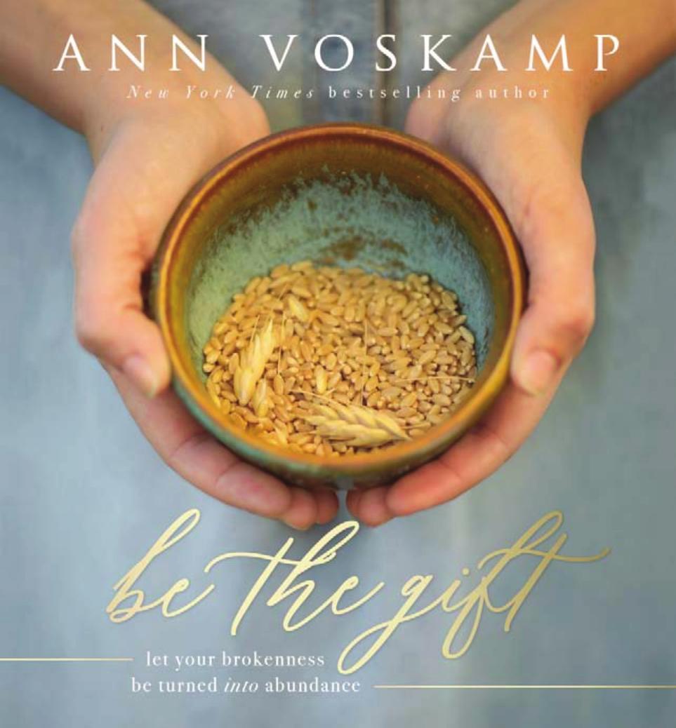 Be The Gift Ann Voskamp