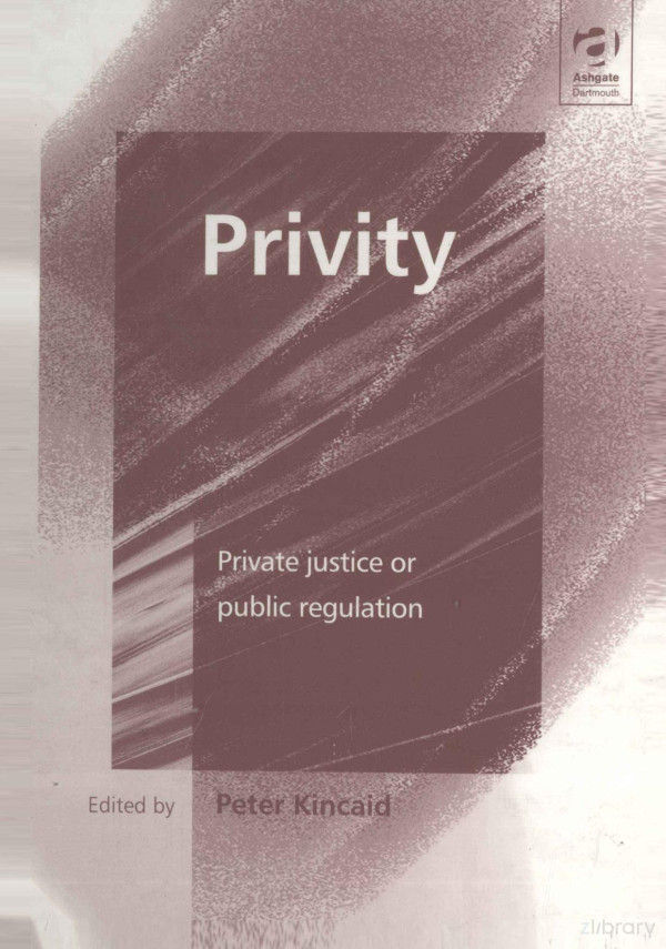 Privity Private Justice Or Public Regulation 2001th Edition Peter Kincaid