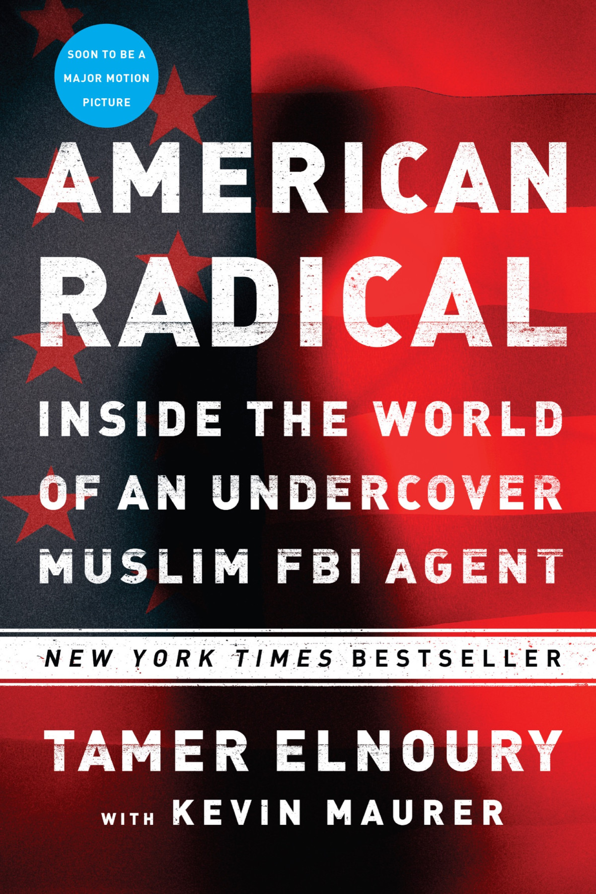 American Radical Inside The World Of An Undercover Muslim Fbi Agent Tamer Elnoury Kevin Maurer