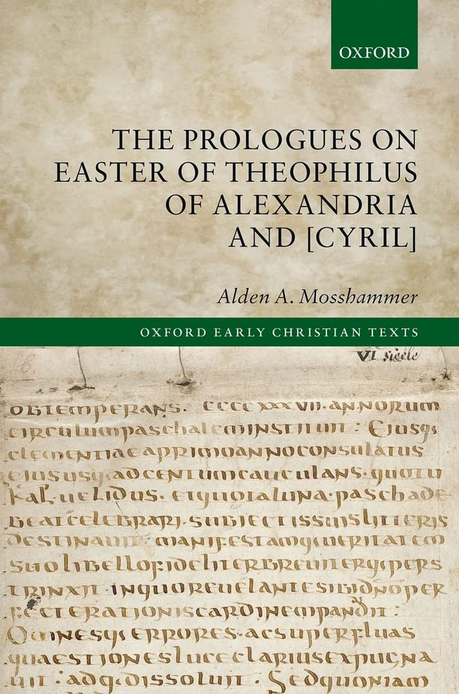 The Prologues On Easter Of Theophilus Of Alexandria And Cyril 1st Edition Theophilus Archbishop Of Alexandria