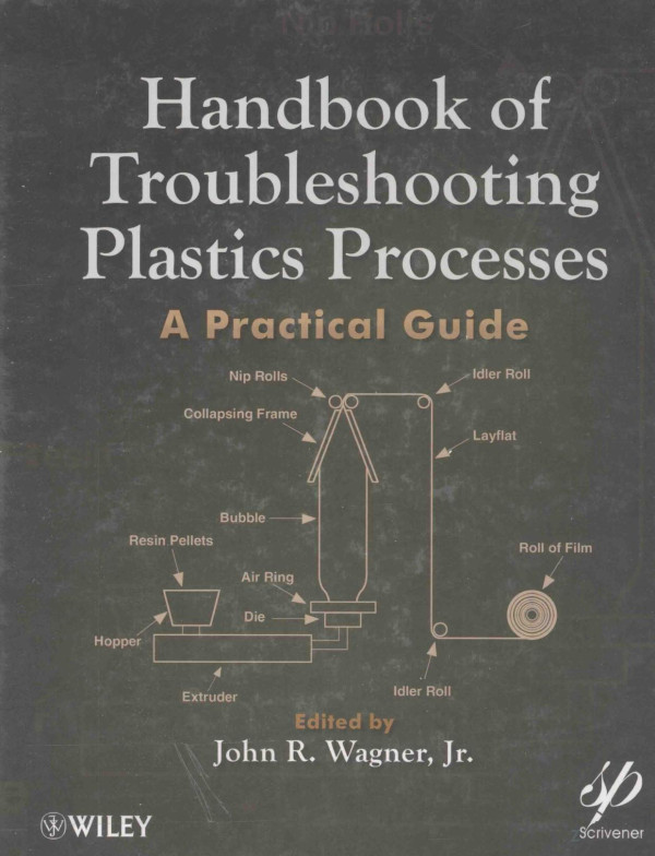 Handbook Of Troubleshooting Plastics Processes A Practical Guide 2012th Edition John Rwagner
