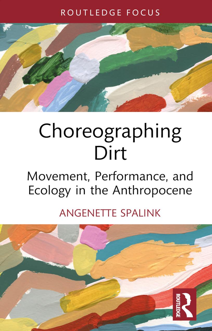 Choreographing Dirt Movement Performance And Ecology In The Anthropocene Angenette Spalink