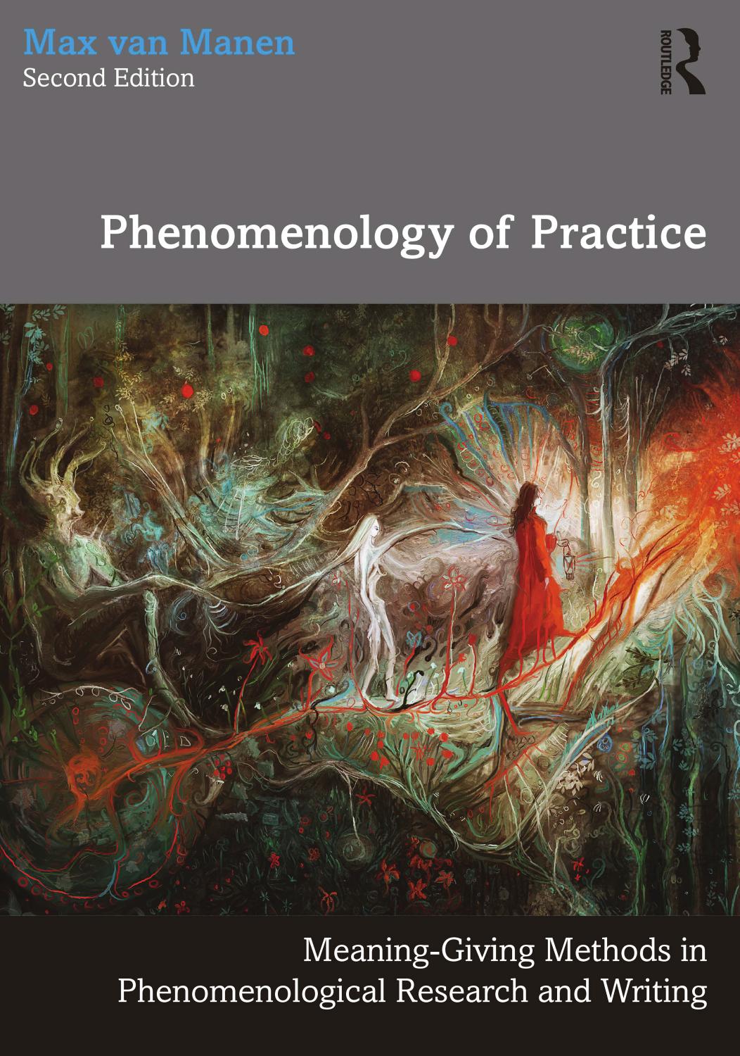 Phenomenology Of Practice Meaninggiving Methods In Phenomenological Research And Writing Second Edition Max Van Manen