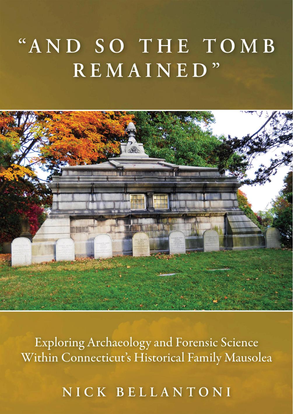 And So The Tomb Remained 1st Edition Nick Bellantoni