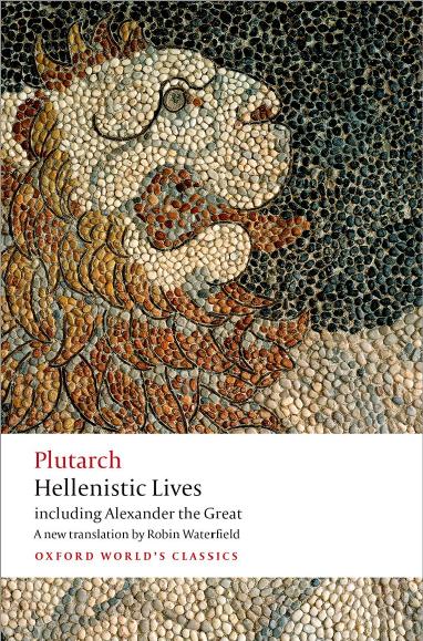 Hellenistic Lives Including Alexander The Great 1st Edition Plutarch