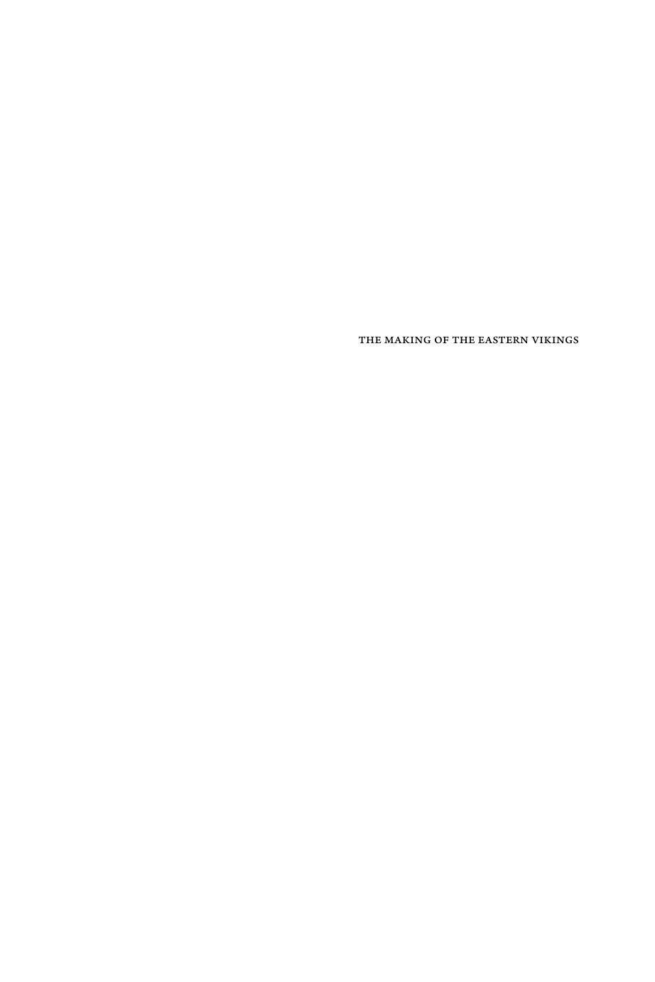 The Making Of Theeasternvikings 1st Edition Sverrir Jakobsson