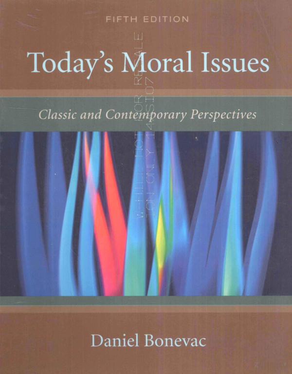 Todays Moral Issues Fifth Edition 2006th Edition Daniel Bonevac