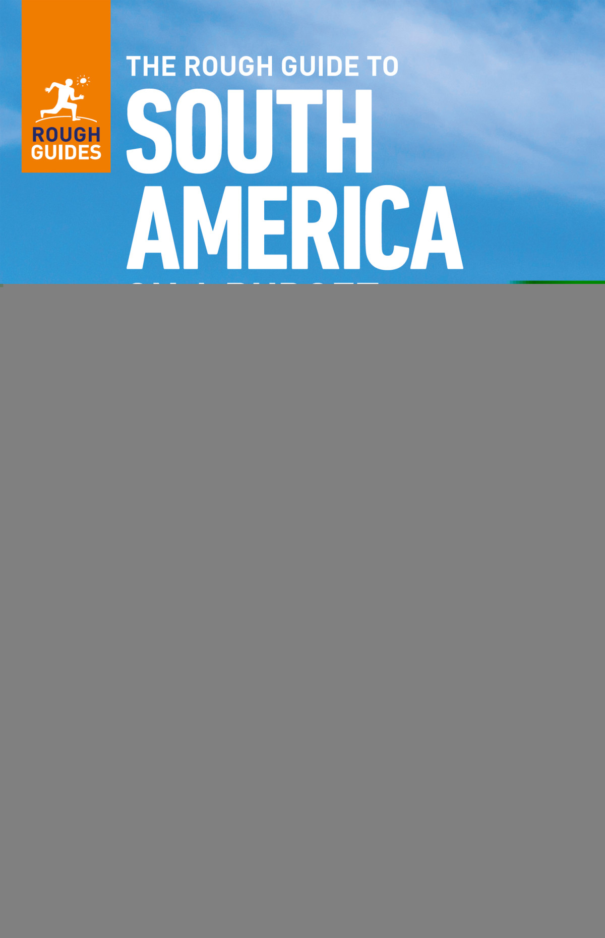 The Rough Guide To South America On A Budget Rough Guides