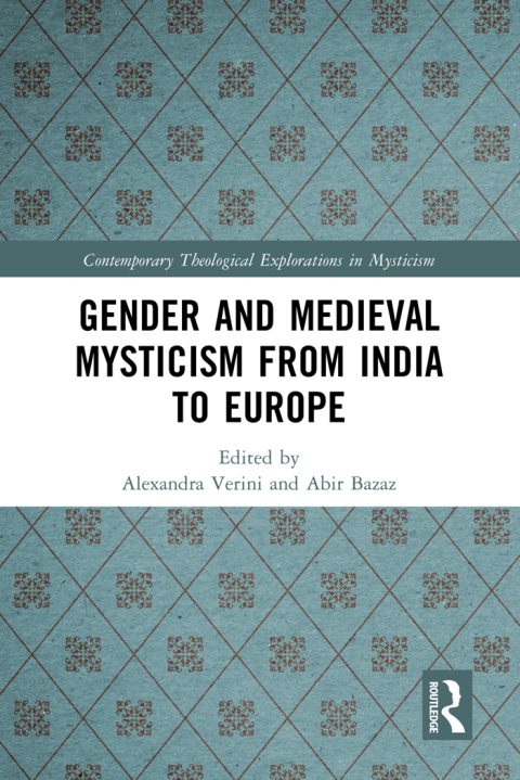 Gender And Medieval Mysticism From India To Europe 1st Edition Alexandra Verini