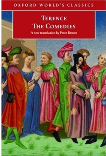 The Comedies Oxford Worlds Classics Terence Peter Brown