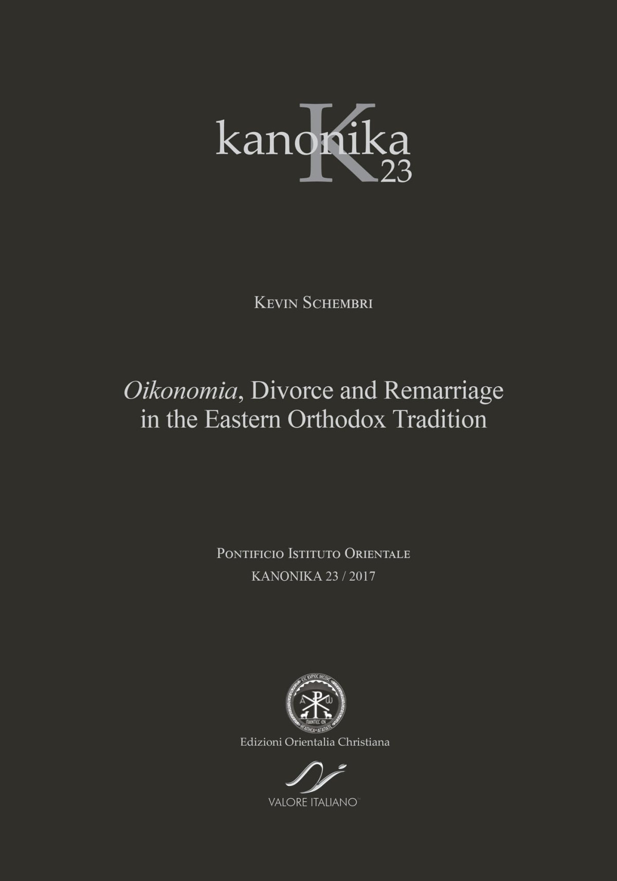 Oikonomia Divorce And Remarriage In The Eastern Orthodox Tradition 1st Kevin Schembri