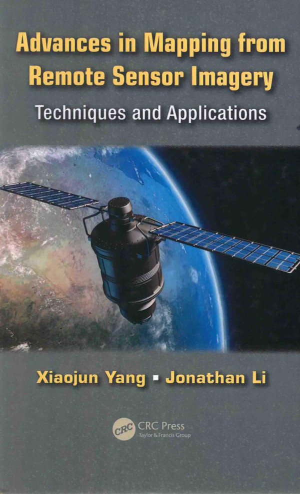 Advances In Mapping From Remote Sensor Imagery Techniques And Applications 2013th Edition Xiaojun Yang And Jonathan Li