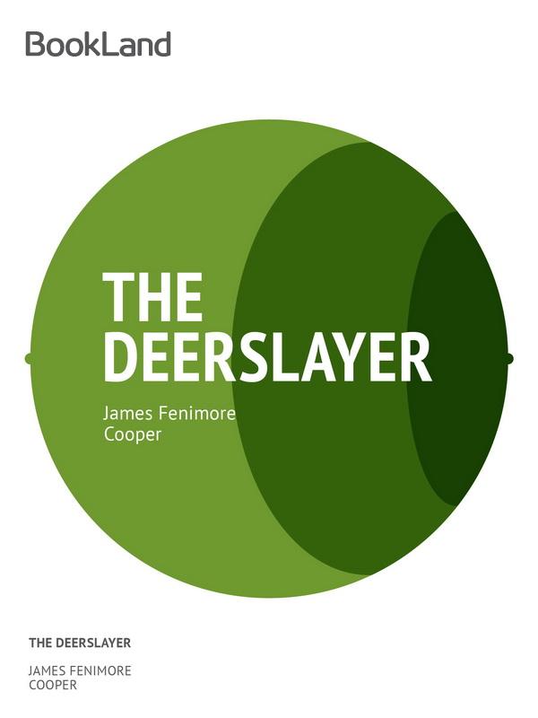 The Deerslayer James Fenimore Cooper
