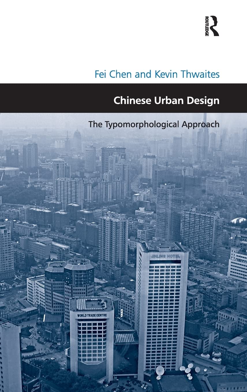 Chinese Urban Design The Typomorphological Approach 1st Edition Fei Chen