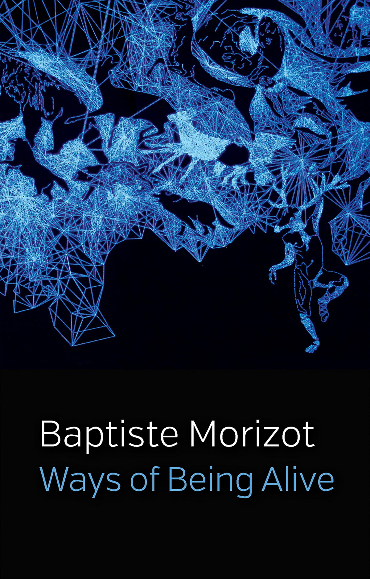 Ways Of Being Alive 1st Edition Baptiste Morizot