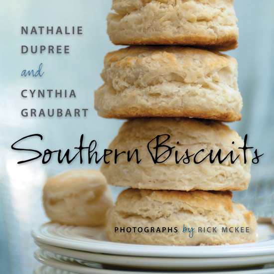 Southern Biscuits Nathalie Dupree Photography By Rick Mckee