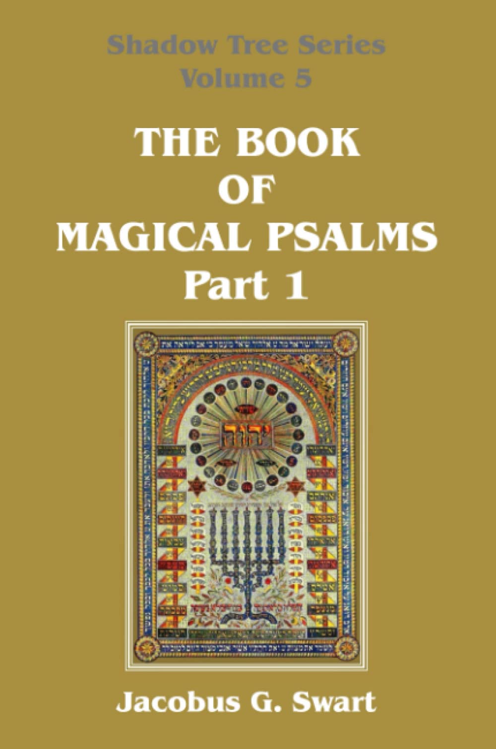 The Book Of Magical Psalms Part 1 Jacobus G Swart