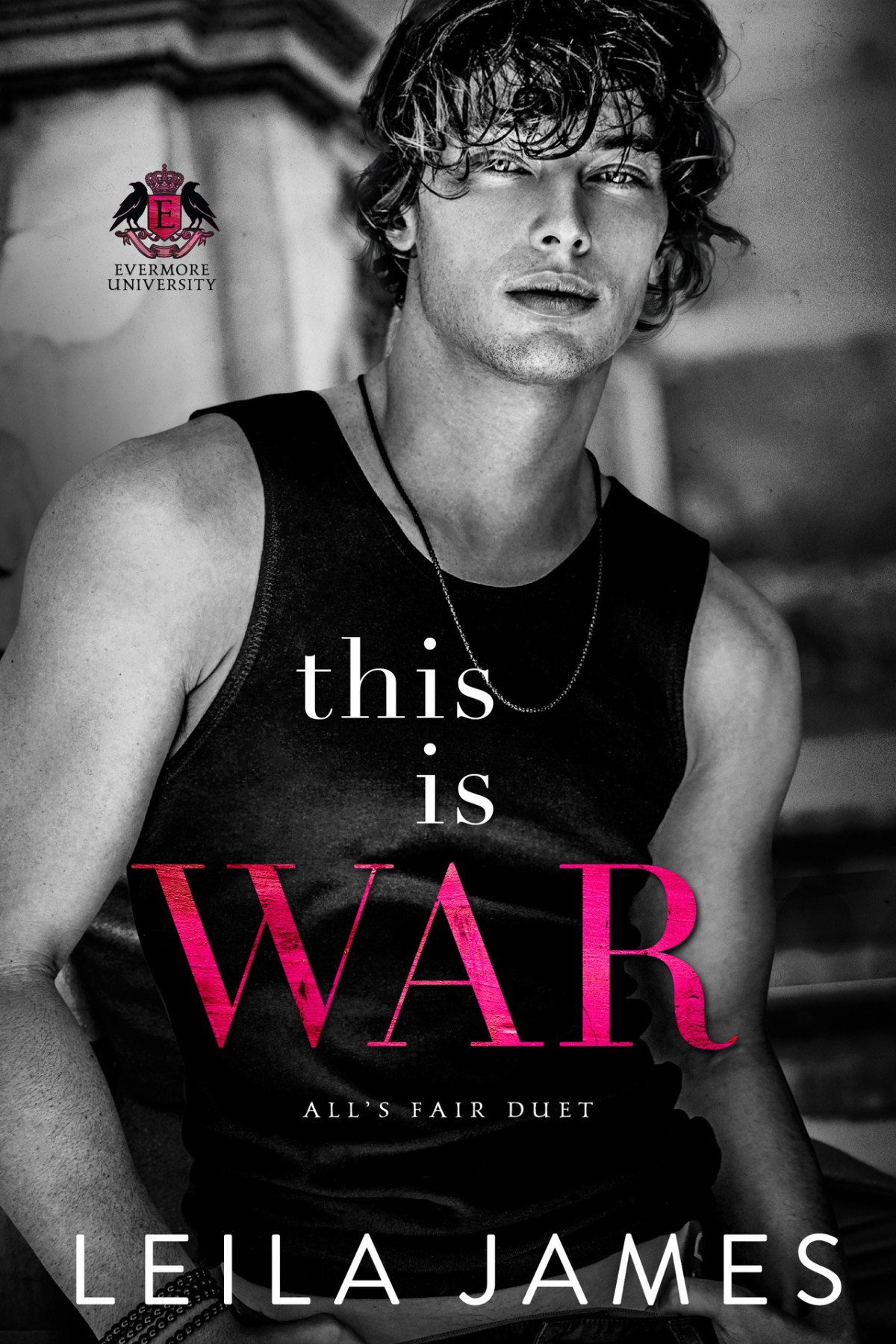 This Is War Alls Fair Duet Evermore University Book 1 Leila James