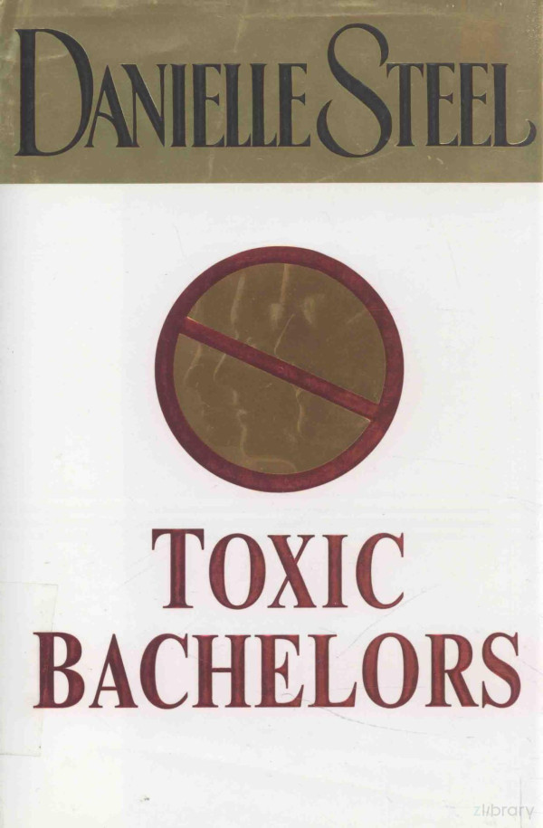 Toxic Bachelors 2005th Edition Danielle Steel