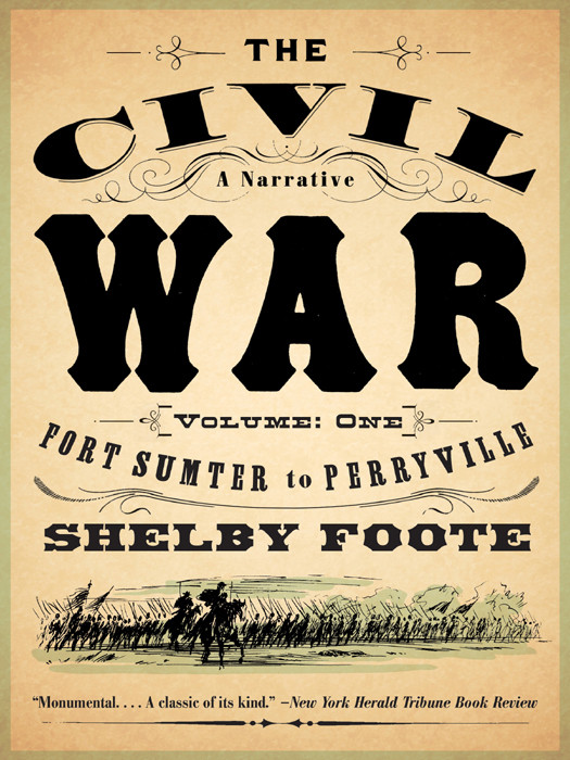 The Civil War A Narrative Volume 1 Fort Sumter To Perryville Shelby Foote