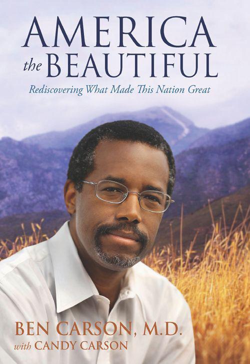 America The Beautiful Rediscovering What Made This Nation Great Carson