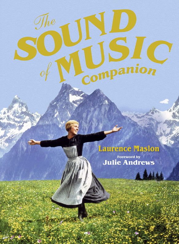 The Sound Of Music Companion The Official Companion To The Worlds Most Beloved Musical Maslon