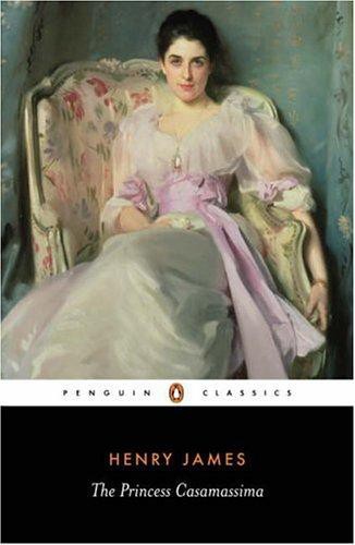 The Princess Casamassima Classics James Henry