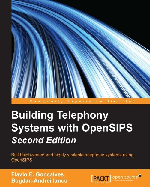 Building Telephony Systems With Opensips Second Edition 2nd Edition Flavio E Goncalves
