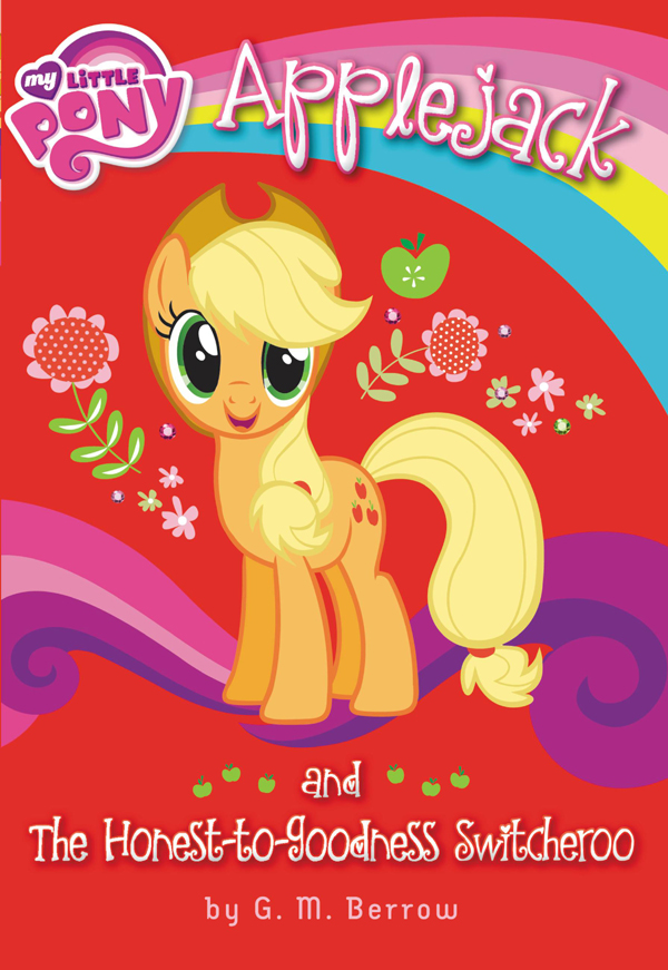 My Little Pony 06 Applejack And The Honest Togoodness Switcheroo Berrow