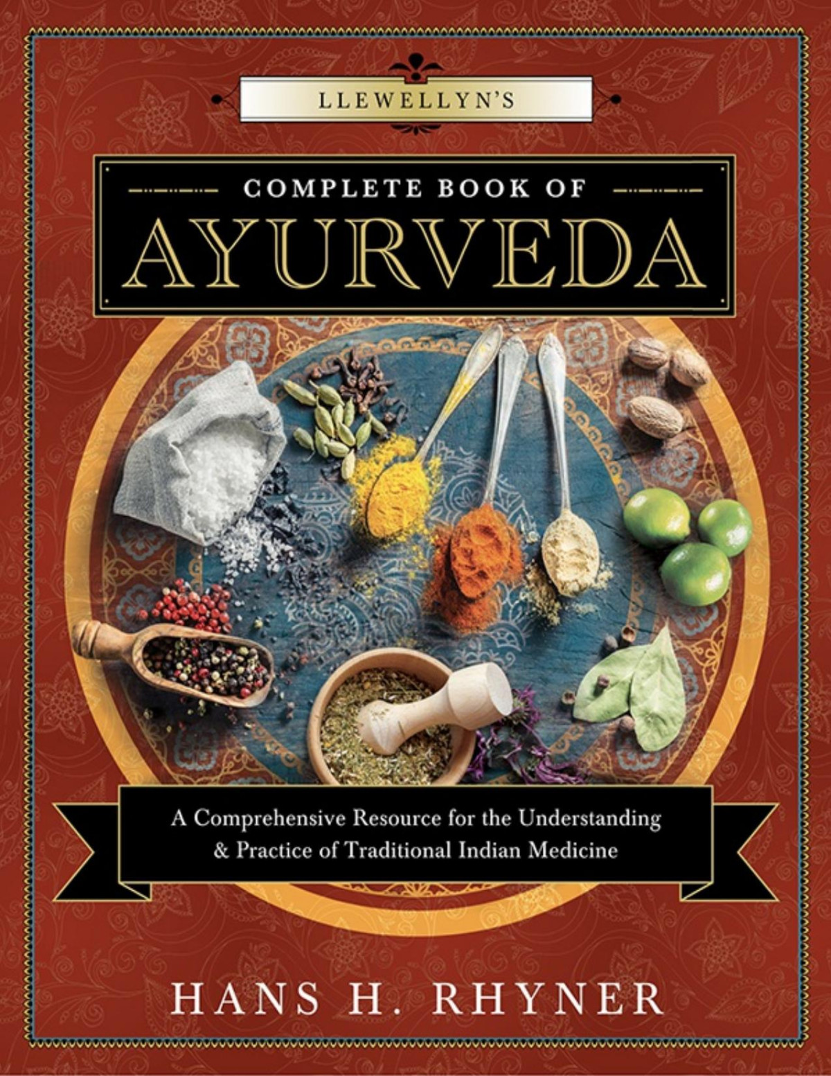 Llewellyns Complete Book Of Ayurveda Hans H Rhyner