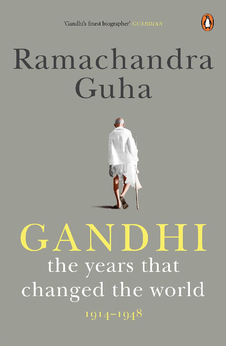 Gandhi 19141948 The Years That Changed The World Ramachandra Guha