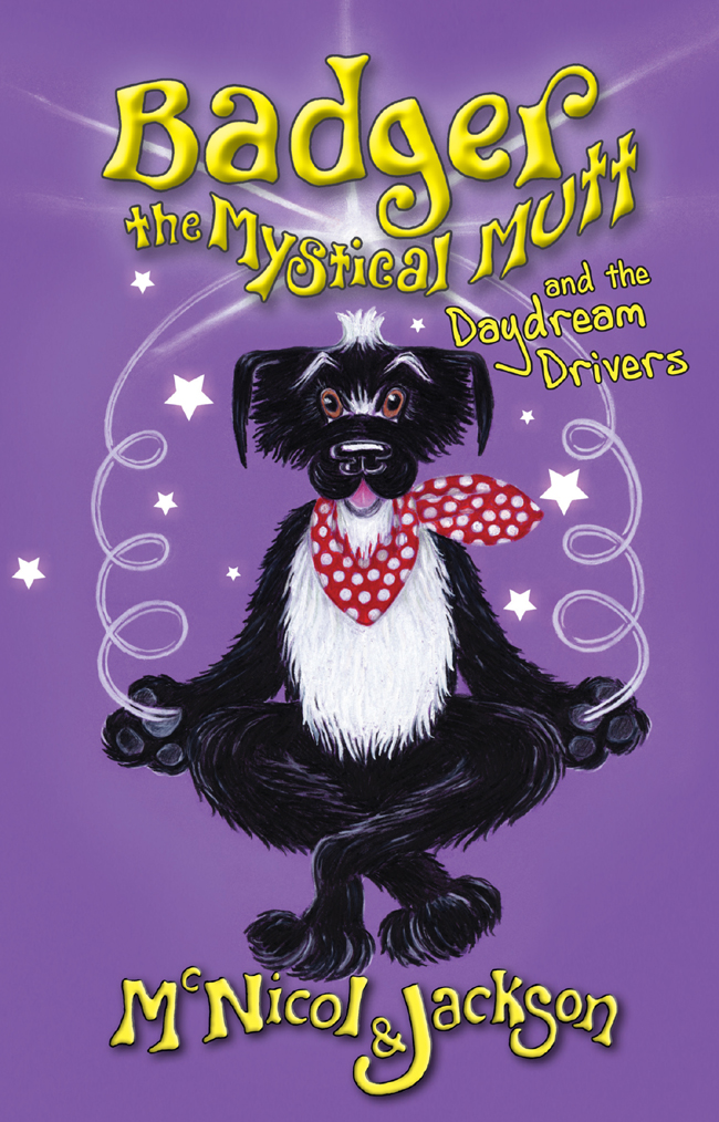 Badger The Mystical Mutt And Daydream Drivers Mcnicol Lyn