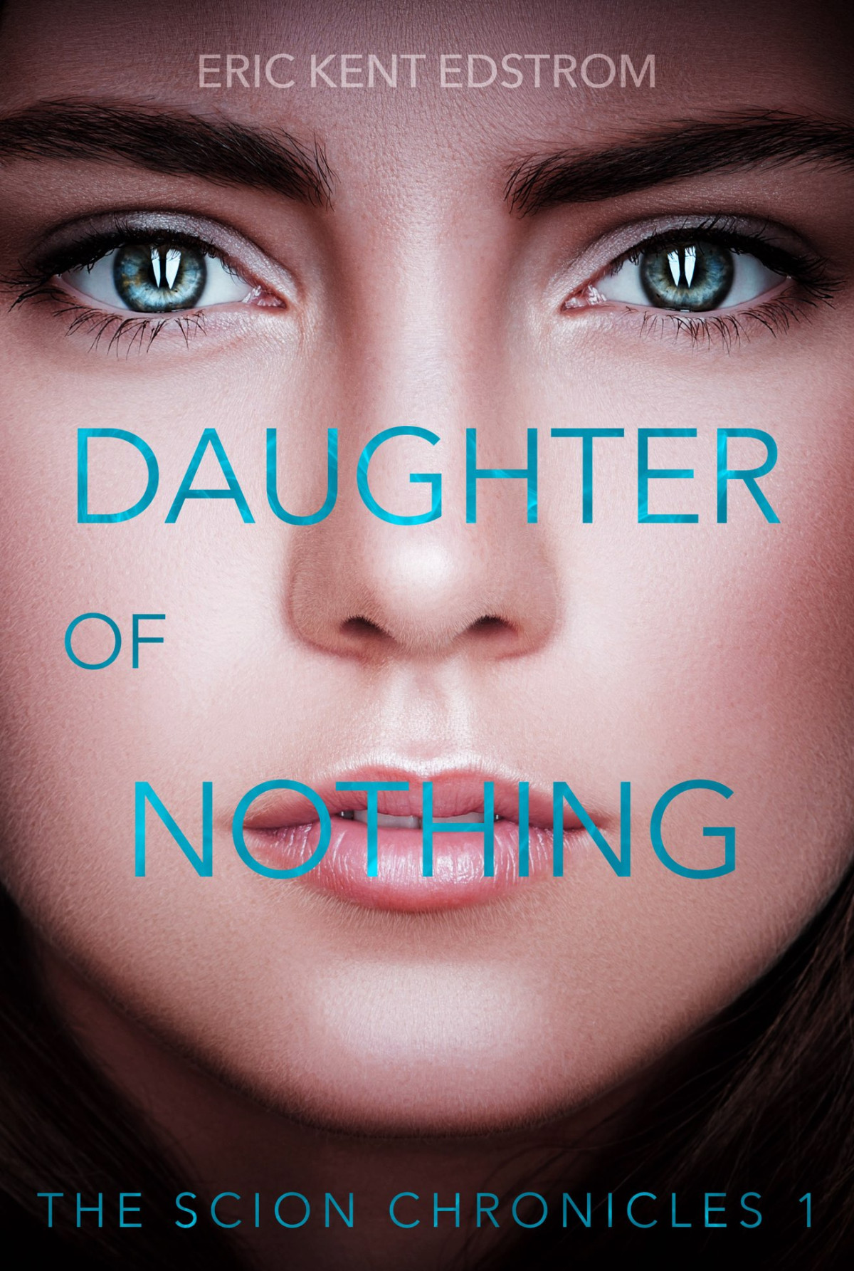 The Scion Chronicles 01 Daughter Of Nothing Edstrom Eric Kent