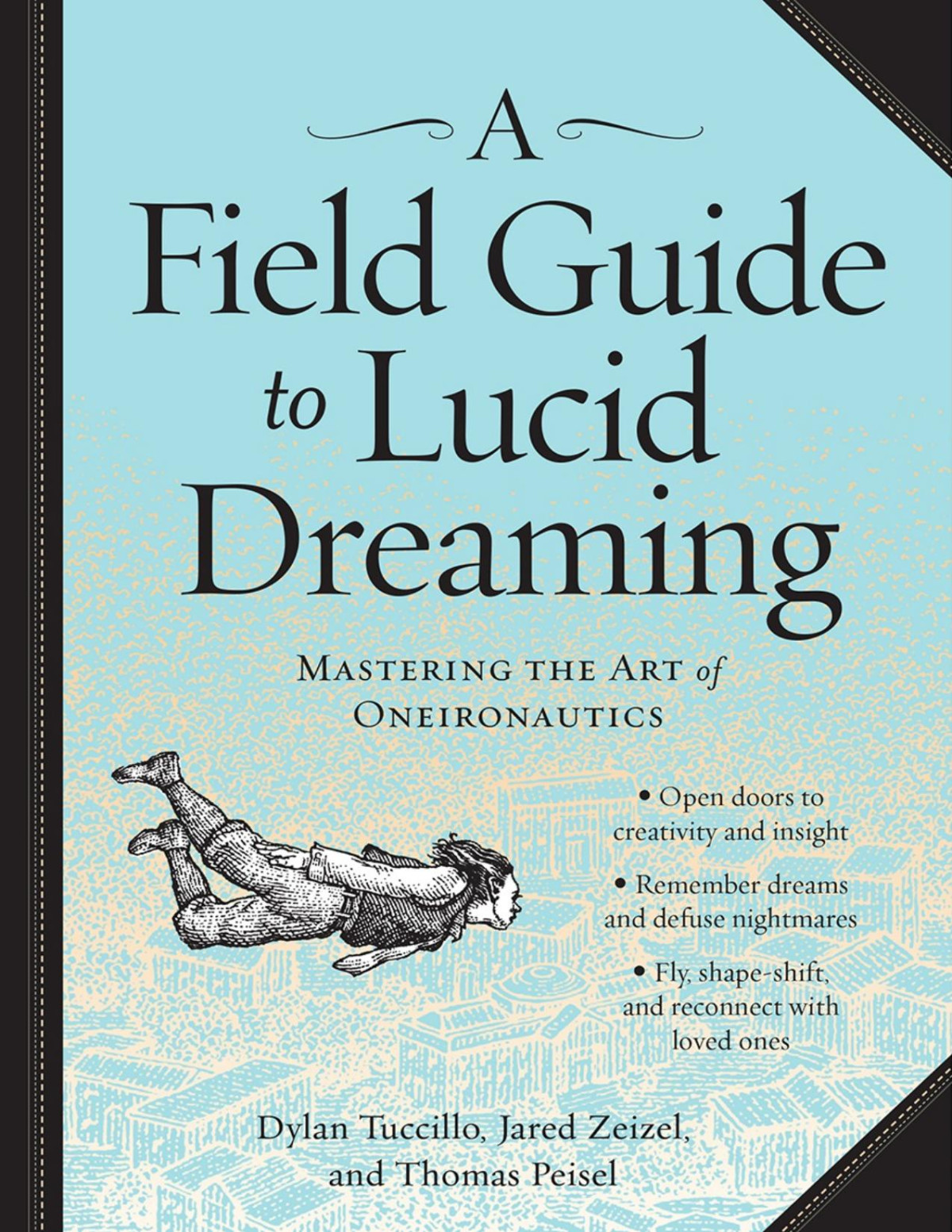 A Field Guide To Lucid Dreaming Dylan Tuccillo