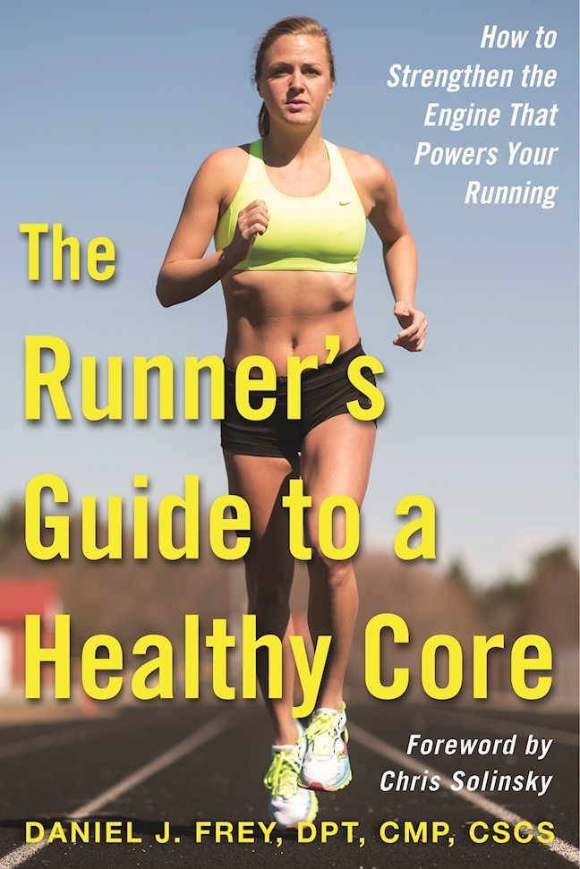 The Runners Guide To A Healthy Core Daniel J Frey