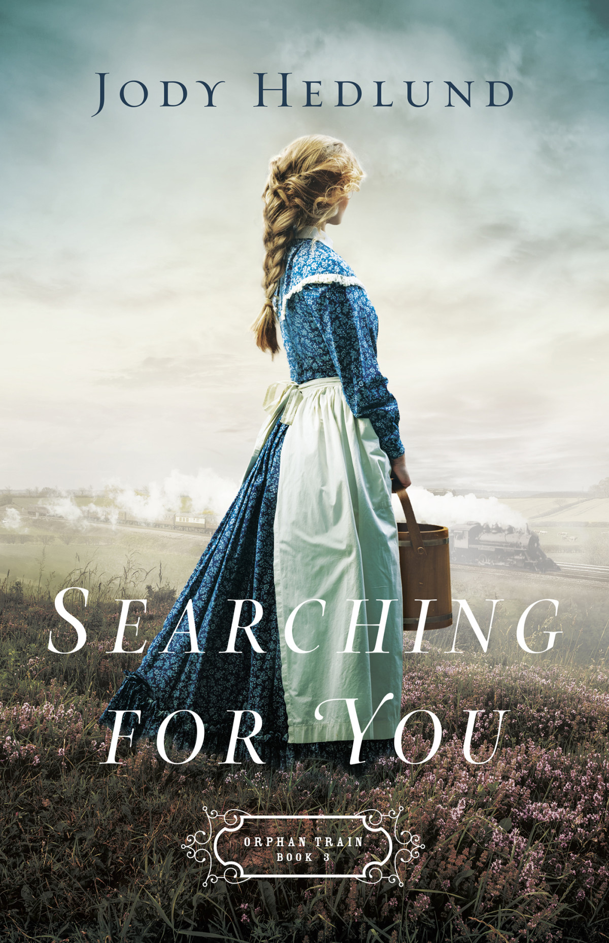 Orphan Train 03 Searching For You Hedlund Jody