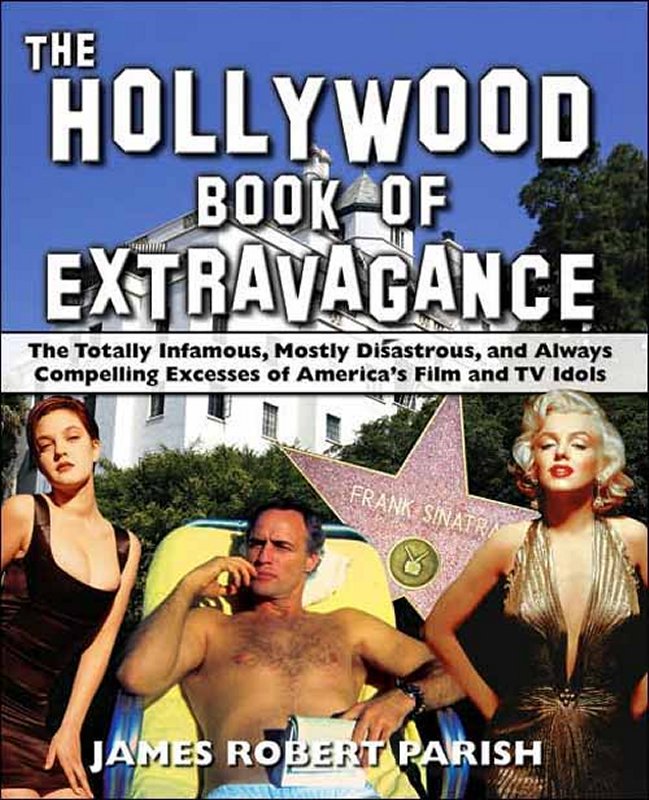 The Hollywood Book Of Extravagance James Robert Parish