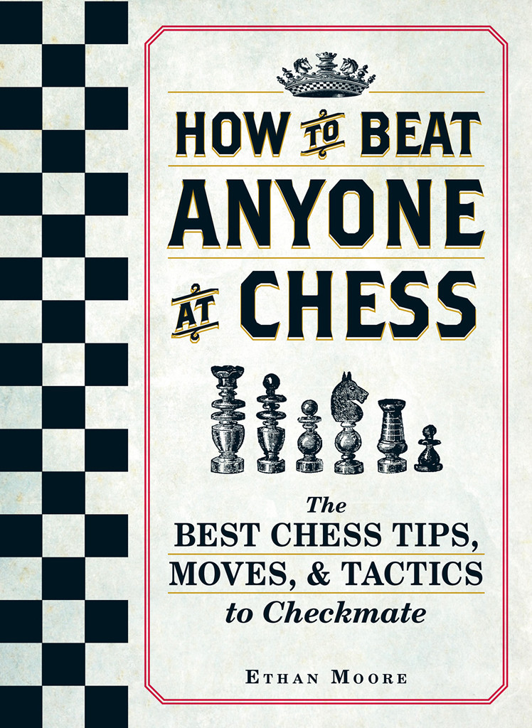 How To Beat Anyone At Chess Moore Ethan