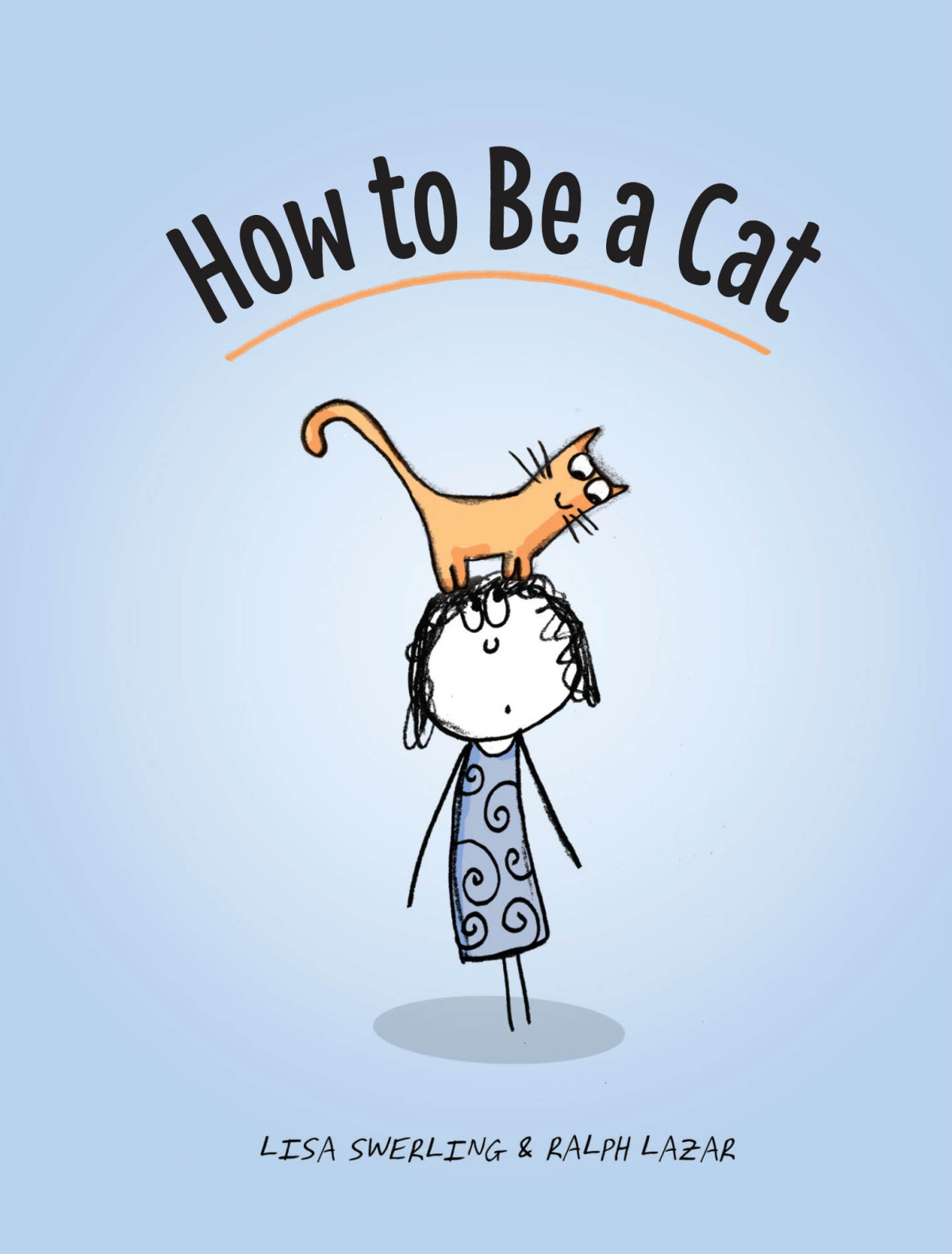 How To Be A Cat Lazar Ralph Swerling Lisa