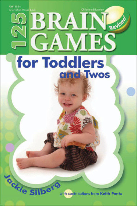 125 Brain Games For Toddlers And Twos 3rd Edition Jackie Silberg