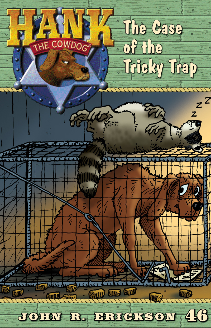 Hank The Cowdog 46 The Case Of The Tricky Trap Erickson