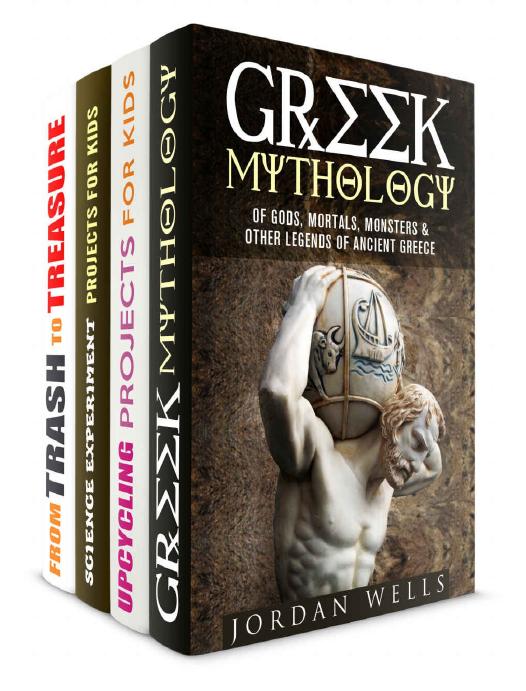 Learning For Kids Box Set 4 In 1 Learn Greek Mythology Science Experiments And Arts And Crafts That You Can Do With Your Kids Fun With Kids Jordan Wells Carrie Bishop Clarence Reed Jean Rodgers