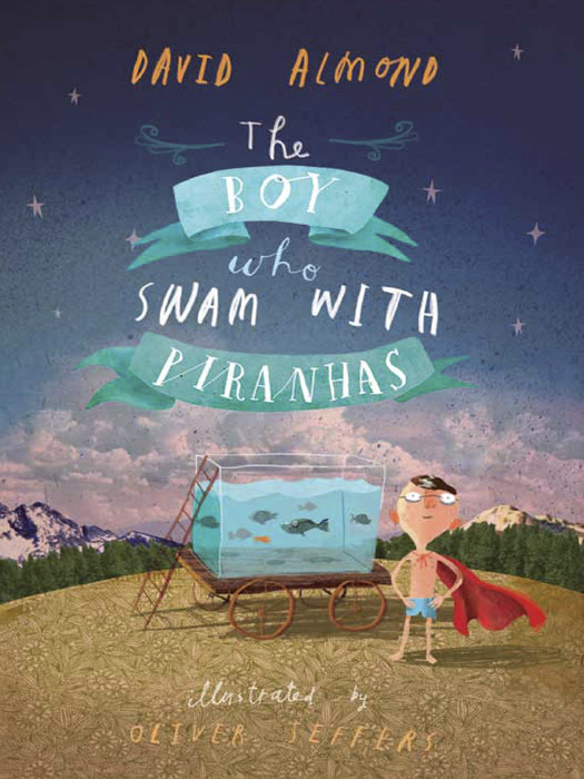 The Boy Who Swam With Piranhas Almond David