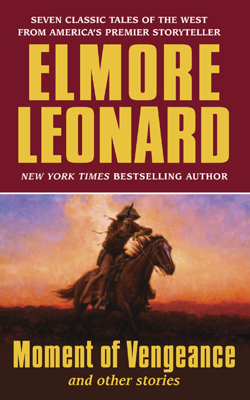 Moment Of Vengeance And Other Stories Leonard Elmore