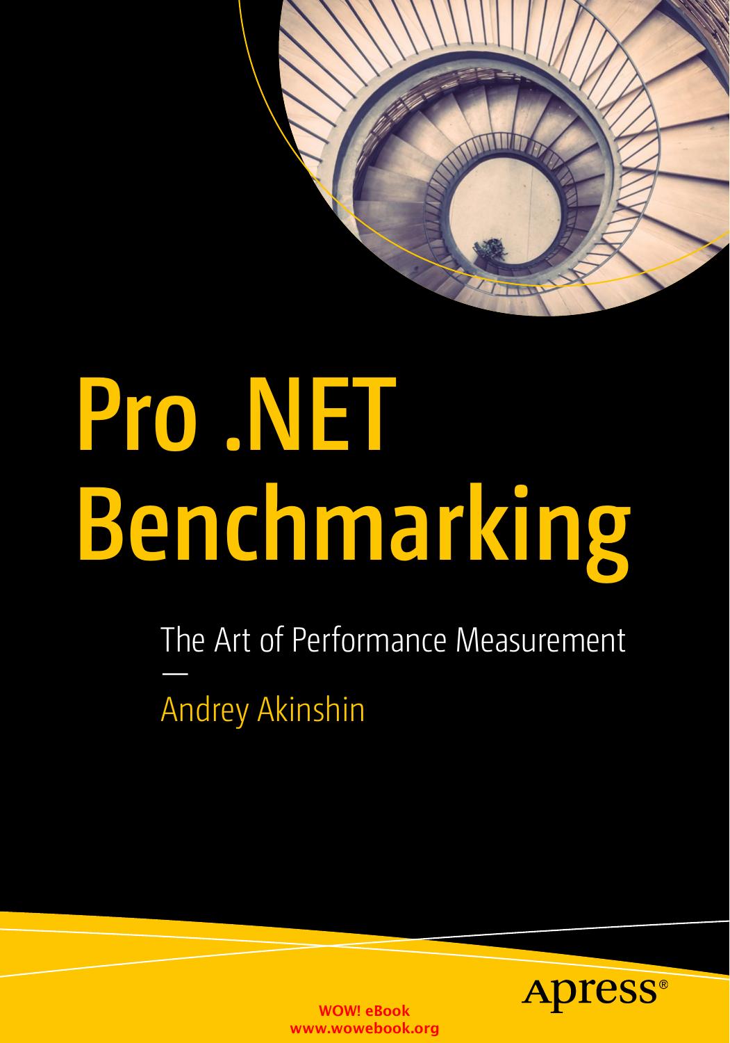 Pro Net Benchmarking The Art Of Performance Measurement Andrey Akinshin