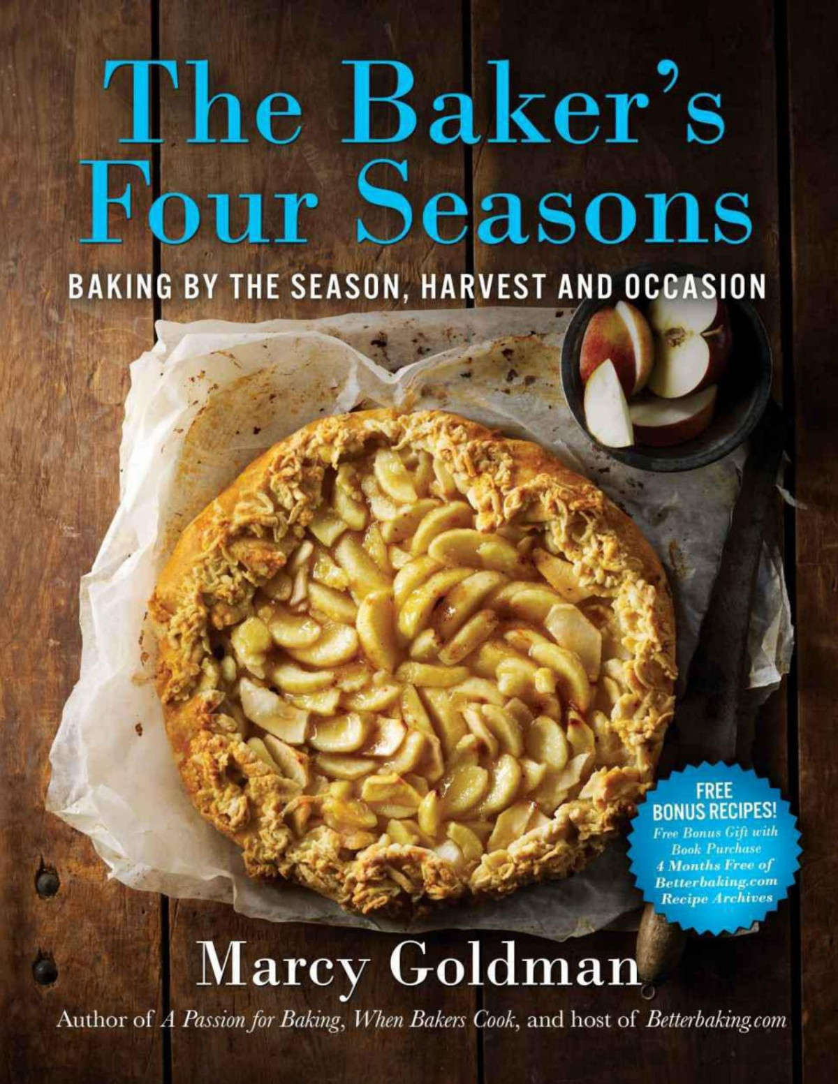 The Bakers Four Seasons A Year Of Baking By The Season The Harvest Calendar And The Occasion Goldman