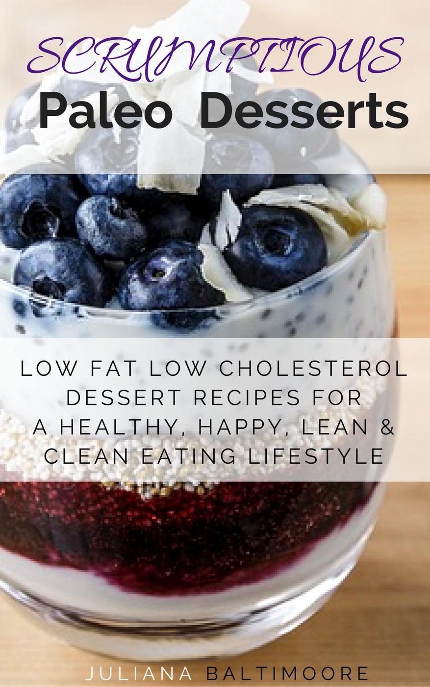 Scrumptious Paleo Desserts Juliana Baltimoore