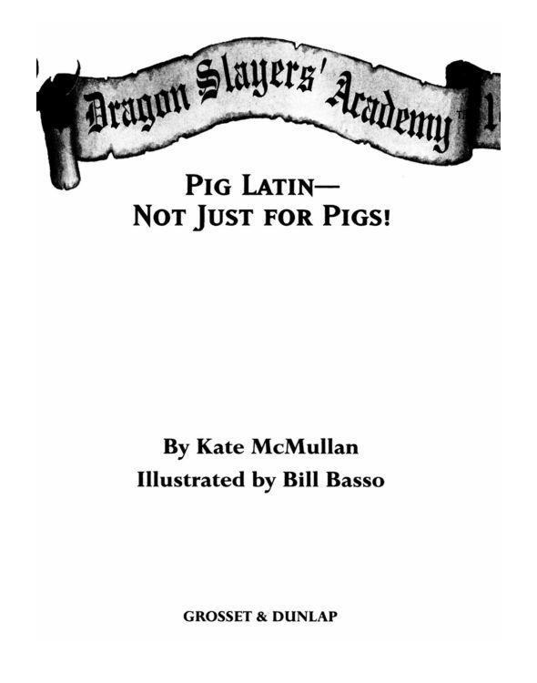 Dragon Slayers Academy 14 Pig Latinnot Just For Pigs Mcmullan