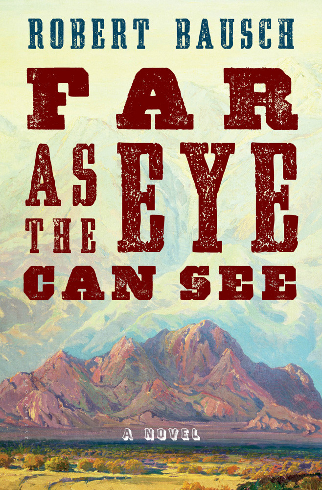 Far As The Eye Can See Bausch Robert